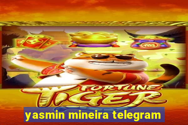 yasmin mineira telegram